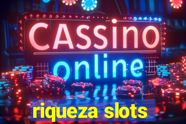 riqueza slots